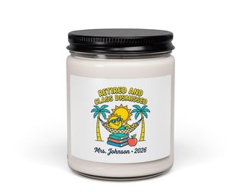 Retired and Class Dismissed Soy Candle | Retirement | Personalized Year