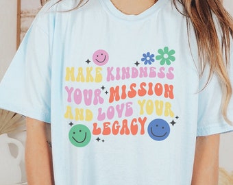Make Kindness Your Mission T-Shirt, Encouraging Tee, Positive Message Shirt, Kindness T-Shirt, Motivational Shirt, Positive Affirmations