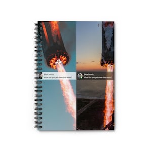 May include: Spiral-bound notebook featuring a split image of a rocket launch. The left side shows a close-up of the rocket's engines with flames, while the right side shows the rocket ascending. Text bubbles read "Elon Musk What did you get done this week?"