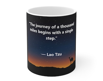 The Journey of a Thousand Miles Begins With a Single Step 11oz White Ceramic Coffee Mug / Lao Tzu / Philosophy / Inspiration / Tao Te Ching