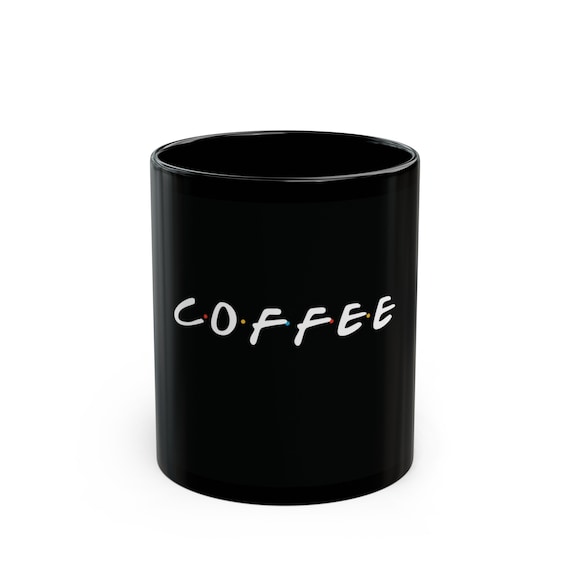 Coffee Pop Culture Meme Black Ceramic Coffee 11oz Mug