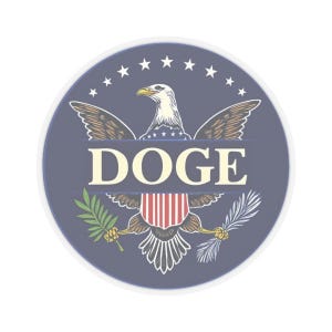 May include: A blue circle with a white border and a white eagle with outstretched wings holding a shield with red and white stripes. The eagle is holding a branch in each talon. The word "DOGE" is written in white letters across the eagle's chest.