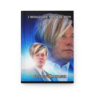 May include: A hardcover journal with a blue and white background featuring two images of a person. The text at the top reads "I WOULD LIKE TO SPEAK WITH" and the text at the bottom reads "BITCOIN'S MANAGER".