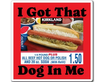 Costco Hotdog Kirkland I Got That Dog In Me Funny Christmas Gift Fridge Magnet Decor