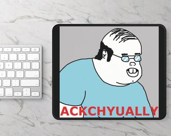 Funny Ackchyually Actually Know It All Humor Sarcastic Meme Nerd Dork Geek Incel Gaming Desktop Computer Mouse Pad Home Office Decor