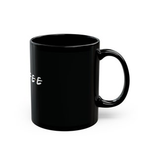 Coffee Pop Culture Meme zwarte keramische koffiemok van 11 oz afbeelding 3