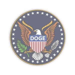 May include: A blue circle with a white border and 13 white stars around the edge. Inside the circle is a bald eagle with outstretched wings holding a branch in its left talon and a bundle of arrows in its right talon. The eagle is holding a shield with red and white stripes and blue stars. The shield has the word "DOGE" written on it.