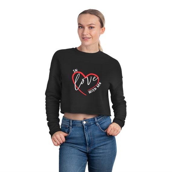 Women's Cropped Sweatshirt, In Love with Me Cropped Sweatshirt