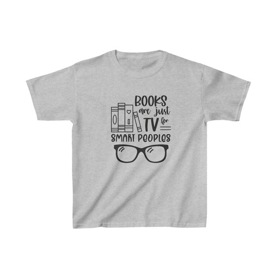 Books Are Just TV for Smart People, T-Shirt, Kids Heavy Cotton Tee