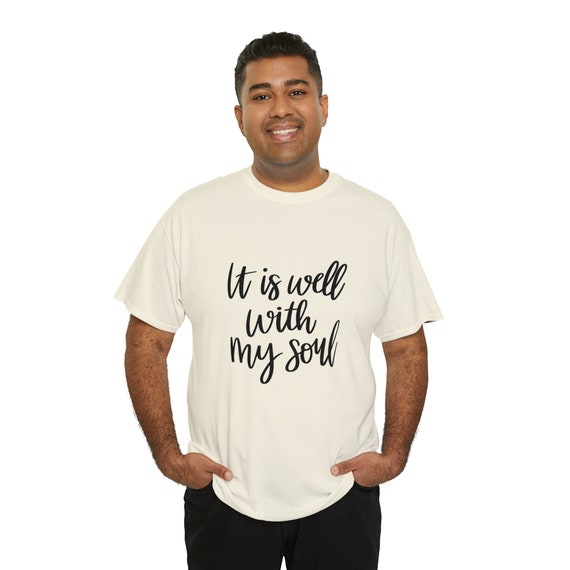 Unisex T-Shirt, It Is Well With My Soul