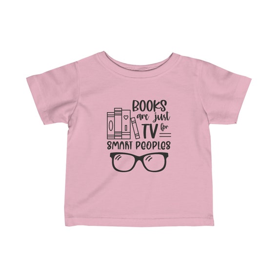 Infant Fine Jersey Tee, Books Are Just TV for Smart People.