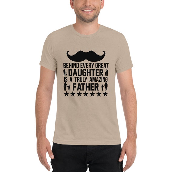 Behind every great daughter is a truely amazing father, TShirt for Men, Fathers Day Gift From Daughter T Shirt Gift , Dad and Daughter Tee