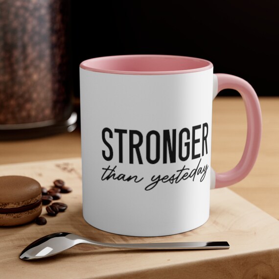 Accent Coffee Mug, 11oz, Stronger than Yesterday