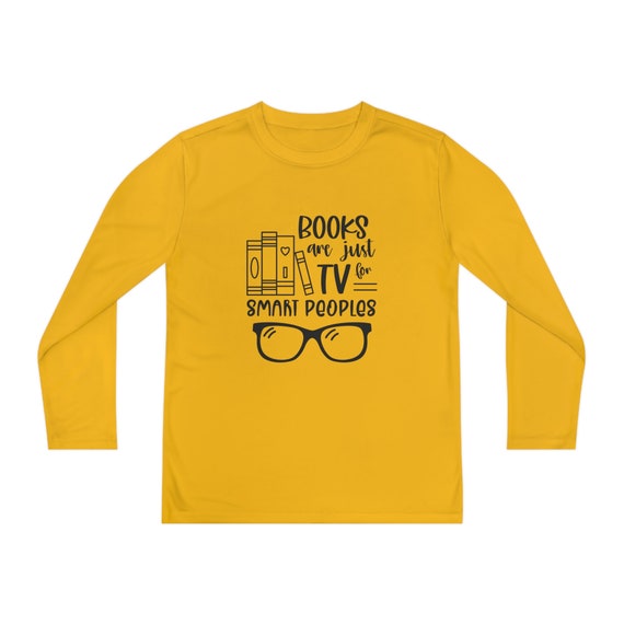 Books Are Just TV for Smart People, T-Shirt, Youth Long Sleeve Competitor Tee