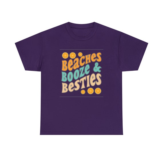 Unisex T-Shirt, Beaches, Booze & Besties