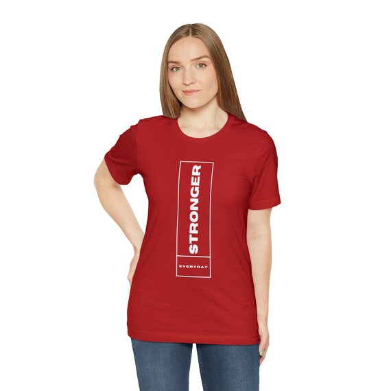 Unisex Jersey Short Sleeve Tee, Stronger Everyday T-Shirt, Motivational T-Shirt
