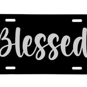 Blessed!!  Aluminum Laser Engraved Front License Tag.  Looks great on your car or truck!  Very Durable.