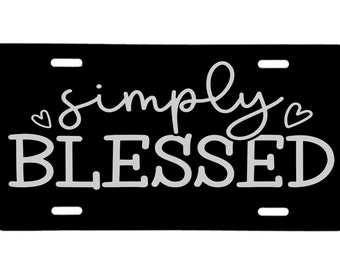 Simply Blessed!! Aluminum Laser Engraved Front License Plate.  Looks great on your car or truck!