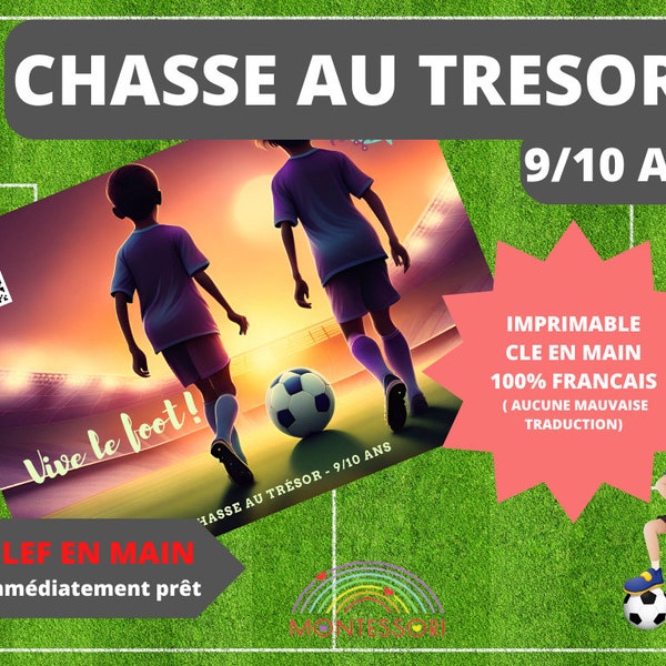 9 / 10 ans CHASSE au TRESOR en Français Football  clé en main à imprimer - après-midi enfant- intérieur ou extérieur trésor