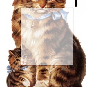 May include: A vintage illustration of a mother cat and kitten. The cats have brown and tan fur with darker stripes. Both cats wear a light blue ribbon. The number "1" is in the upper right corner.