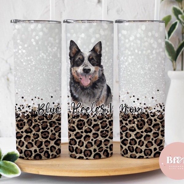 Blue Heeler Tumbler-Cattle Dog Mom-Blue Heeler Mama- Blue Heeler Gifts- Blue Heeler Blue Heeler Mom- Blue Heeler Menorial