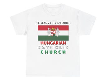 St. Mary of Victories Hungarian Catholic T-Shirt, Trad Catholic Gift for Him or Her, Parish Devotional Shirt