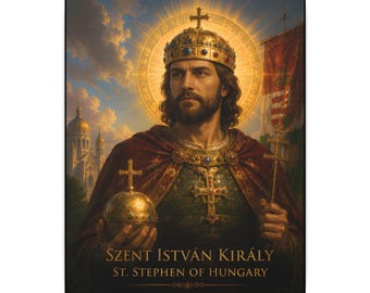 Hungarian Catholic Wall Art, St. Stephen of Hungary Canvas Print, Sacred Art Gift for Catholic Home