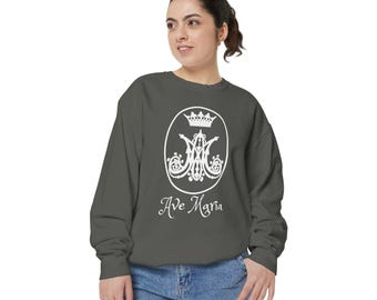 Ave Maria Virgin Mary Auspices Sweatshirt - Catholic Gift for Mom Sister Student - Unisex Garment-Dyed Sweatshirt