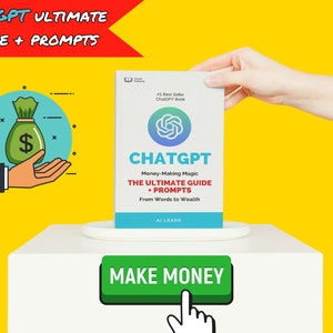 May include: A green book with the title "CHATGPT: Money-Making Magic The Ultimate Guide • Prompts From Words to Wealth" and a green button that says "MAKE MONEY".