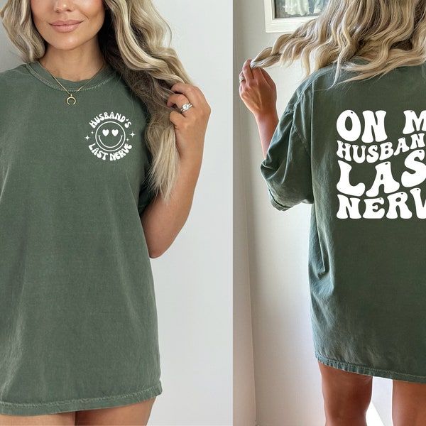 On My Husbands Last Nerve Shirt, Comfort Colors Tshirt Wife Shirt Gift, Husband Wife Shirts, Funny Marriage Shirt, Wife Life Shirt