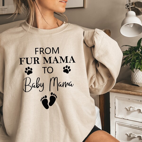 From Fur Mama To Baby Mama, Pregnant Sweatshirt, Gift for Expecting Mom, To Human Mama, New Mom Gifts, Baby Announcement, Pregnancy Reveal