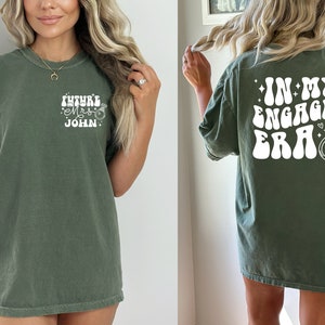 In My Engaged Era Sweatshirt, Comfort Colors Fiance Shirt, Custom Bride,Engagement Gift for Her, Engaged AF, Bridal Shower Gift,Bachelorette image 1