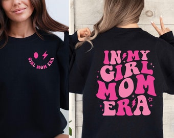 In My Girl Mom Era Sweatshirt, Girl Mama Comfort Colors Tshirt, Girl Mom Club, Girl Mom Tshirt, New Mom Gift, Gender, Crewneck Shirt Girl