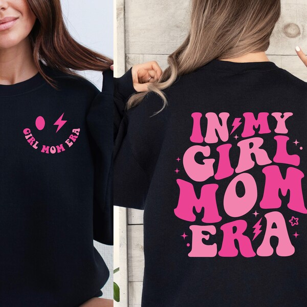 In My Girl Mom Era Sweatshirt, Girl Mama Comfort Colors Tshirt, Girl Mom Club, Girl Mom Tshirt, New Mom Gift, Gender, Crewneck Shirt Girl