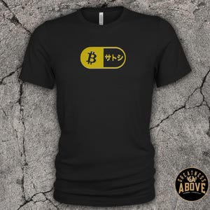 Bitcoin Pill Shirt | Crypto Japanese BTC TShirt | Satoshi Nakamoto Streetwear Tee | Cryptocurrency Meme Shirt | Greatness Above Apparel