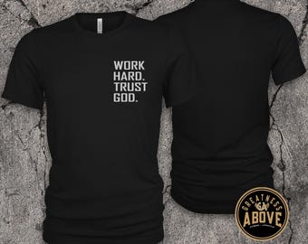 Work Hard Trust God Shirt | Christian Motivational T Shirt |  Faith Based Workout Tee