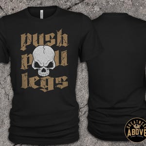 Push Pull Legs Skull T-Shirt: Gym Workout Motivation, Bodybuilding Streetwear