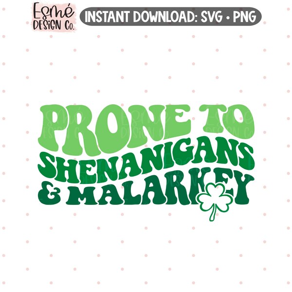 Prone to Shenanigans & Malarkey SVG, Retro Funny St. Patrick's Day Shirt SVG, Commercial Use, Instant Download