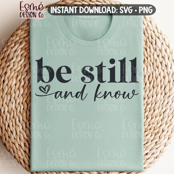 Be Still And Know SVG, Christian Shirt SVG Files, Christian Woman SVG, Commercial Use, Digital Cut Files