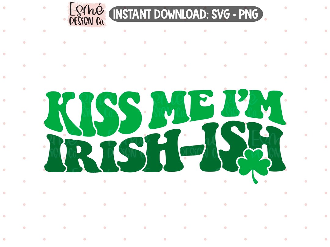 Kiss Me I'm Irish-ish SVG Retro Funny St. Patrick's - Etsy