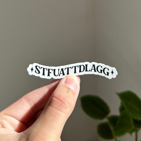 STFUATTDLAGG Sticker, Smutty Romance Sticker, Book Lovers Sticker, Bookish Sticker, Kindle Sticker, Smut Slut, Smut Reader, Smut Sticker