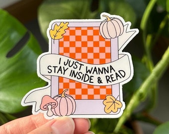 Fall Kindle Sticker, I Just Wanna Stay Inside & Read, Cute Autumn Bookish Sticker, Fall Reader Sticker, Book Lovers Collective, Cozy Girlie