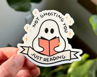 Not Ghosting You, Just Reading Sticker, Ghostie Reading Sticker, Cute Kindle Sticker, Halloween Bookish Sticker, Ghost Autumn Reader Sticker