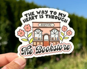 The Way To My Heart is Through the Bookstore Sticker, Reading Sticker, Cute Bookish Sticker, Book Lovers Sticker, Kindle Sticker