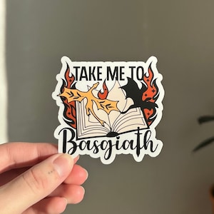 Take Me To Basgiath Sticker, Fourth Wing Rebecca Yarros, Romantasy Reader, Xaden Riorson, Dragon Bookish Sticker, Fantasty Book Club