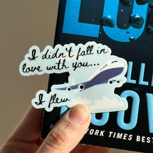 I Didn&#39;t Fall In Love With You I Flew Sticker, Ugly Love Sticker, Colleen Hoover Sticker, Ugly Love Colleen Hoover, CoHo, Miles Archer