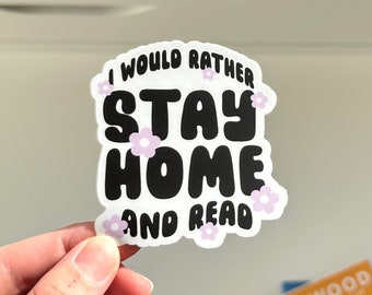 I'd Rather Stay Home and Read Sticker, Reading Sticker, Cute Bookish Sticker, Book Lovers Sticker, Kindle Sticker, Book Obsessed