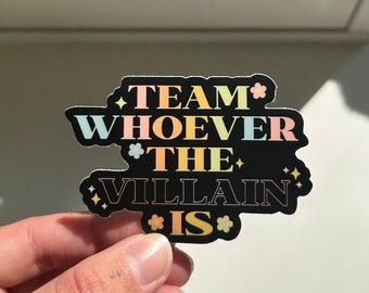 Team Whoever The Villain Is Sticker, Dark Romance Sticker, Villain lover, Bookish Sticker, Reader Sticker, Book Lovers Sticker, Reading Love