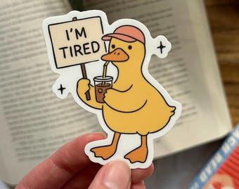 I'm Tired Duck Sticker, Book Lovers Sticker, Reading Sticker, Kindle Sticker, Always Tired
