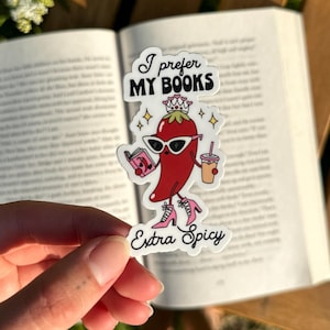 I Prefer My Books Extra Spicy Sticker – Funny Romance Book Lover Vinyl, Cute Spicy Bookish Sticker for Kindle, Journal & Laptop, Smut Reader